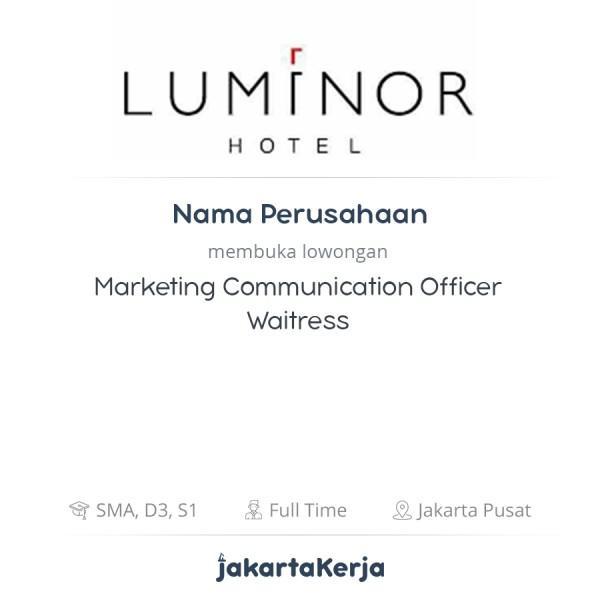 Lowongan Kerja Marketing Communication Officer - Waitress di Luminor