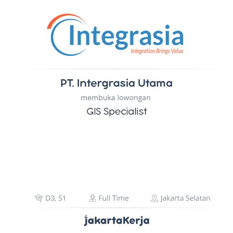 Lowongan Kerja Gis Specialist Di Pt Intergrasia Utama Jakartakerja