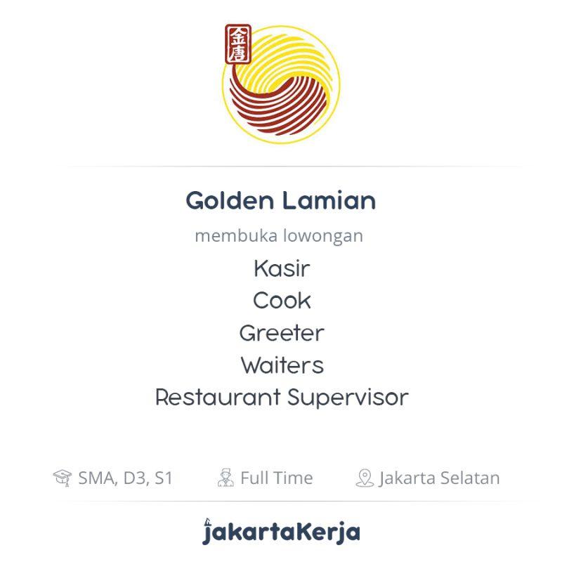 Lowongan Kerja Kasir Cook Greeter Waiters Restaurant Supervisor Di Golden Lamian Jakartakerja
