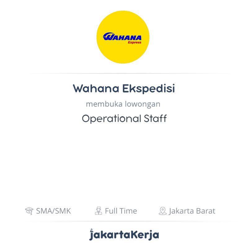 Lowongan Kerja Operational Staff Di Wahana Ekspedisi Jakartakerja
