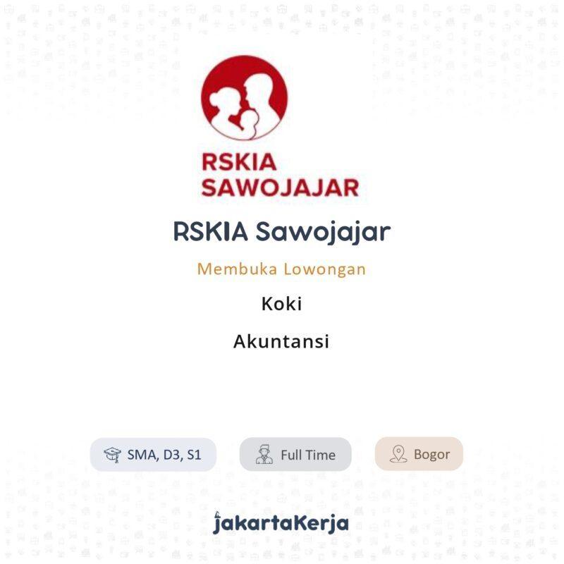Lowongan Kerja Koki - Akuntansi di RSKIA Sawojajar - JakartaKerja