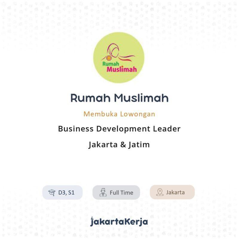 Lowongan Kerja Business Development Leader Jakarta Jatim Di Rumah Muslimah Jakartakerja