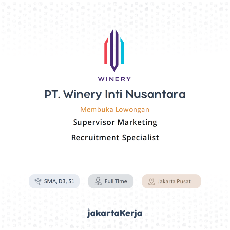 Lowongan Kerja Supervisor Marketing - Recruitment Specialist di PT