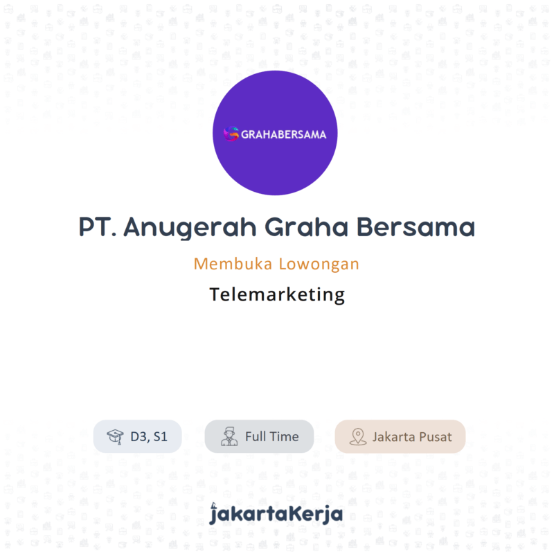 Lowongan Kerja Telemarketing di PT. Anugerah Graha Bersama