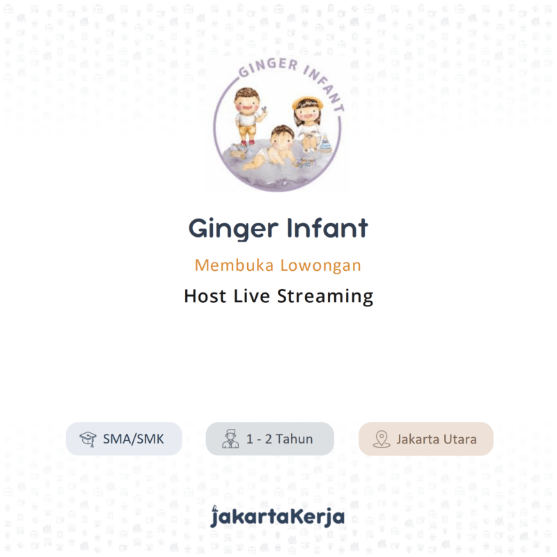 Ginger Stream Lowongan Kerja Host Live Streaming di Ginger Infant - JakartaKerja