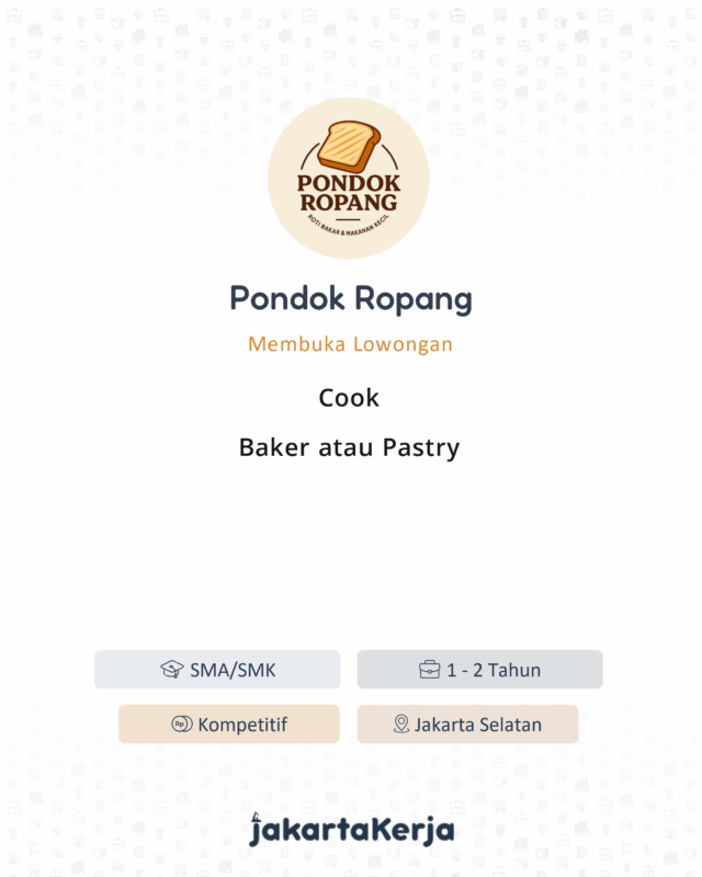 Lowongan Kerja Cook - Baker atau Pastry di Pondok Ropang - JakartaKerja
